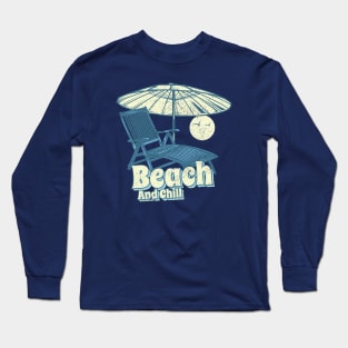 Beach and chill Long Sleeve T-Shirt